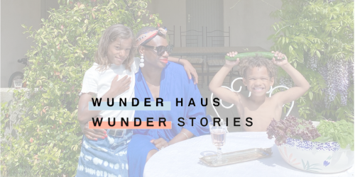 Wunder Haus Wunder Stories | April 2022